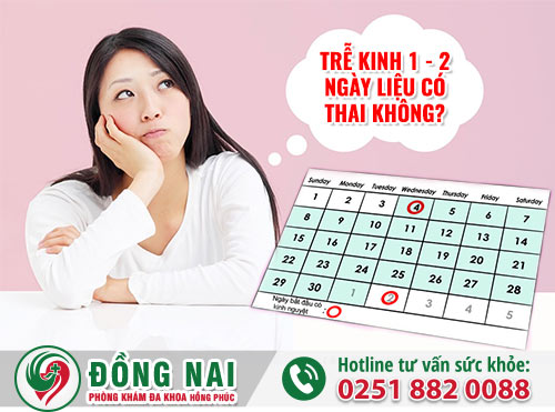 Trễ kinh 1 - 2 ngày liệu có thai không?